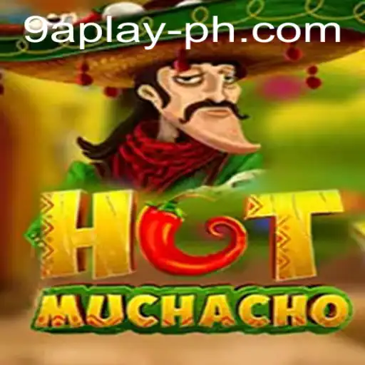 Exploring HotMuchacho: An Exciting New Game on 9aplay PH